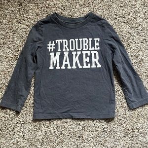 The Children’s Place #Troublemaker long sleeve shirt 3T
